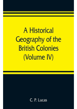 A Historical Geography of the British Colonies (Volume IV) South and East Africa