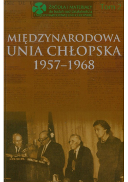 Międzynarodowa Unia Chłopska 1957-1968 t.2