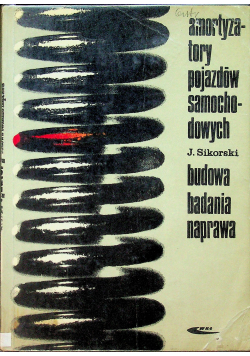 Amortyzatory pojazdów samochodowych Budowa badania naprawa