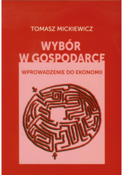 Mickiewicz Tomasz - Wybór w gospodarce