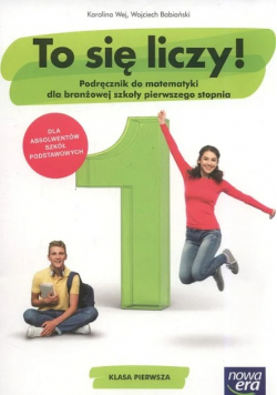 To się liczy ! Podręcznik do matematyki dla branżowej szkoły pierwszego stopnia