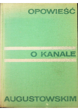 Opowieść o kanale augustowskim