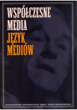 Hofman Iwona (red.) - Współczesne media