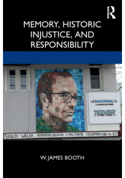 Memory, Historic Injustice, and Responsibility