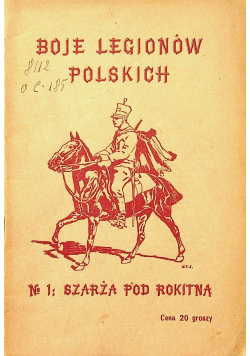 Boje legionów Polskich Szarża pod Rokitną 1915 r