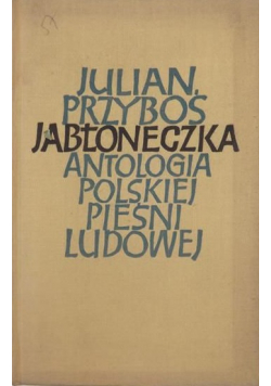 Jabłoneczka Antologia polskiej pieśni ludowej