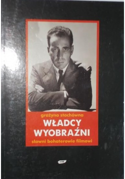 Władcy wyobraźni Sławni bohaterowie filmowi