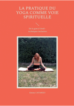 La pratique du yoga comme voie spirituelle