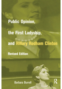Public Opinion, the First Ladyship, and Hillary Rodham Clinton
