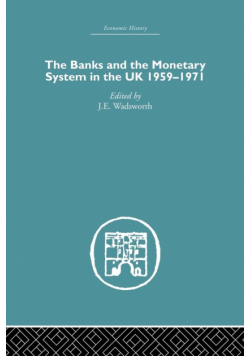 The Banks and the Monetary System in the UK, 1959-1971