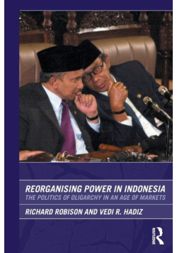 Reorganising Power in Indonesia