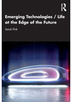 Emerging Technologies / Life at the Edge of the Future