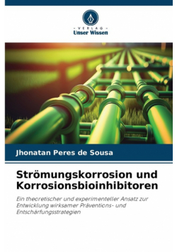 Strömungskorrosion und Korrosionsbioinhibitoren