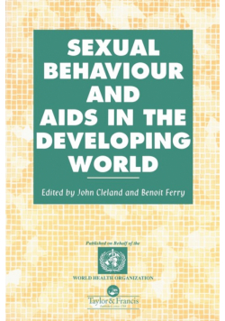 Sexual Behaviour and AIDS in the Developing World