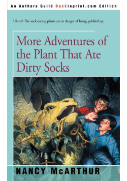 More Adventures of the Plant That Ate Dirty Socks