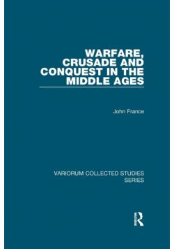 Warfare, Crusade and Conquest in the Middle Ages