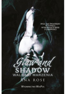 Glow and shadow Walka o marzenia