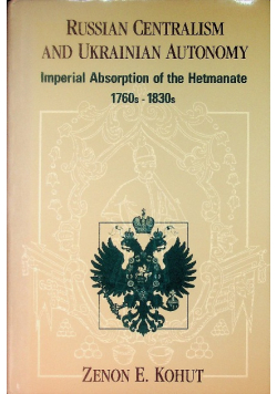 Russian Centralism and Ukrainian Autonomy
