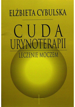 Cuda urynoterapii Leczenie moczem