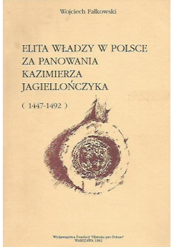 Elita władzy w Polsce za panowania Kazimierza Jagiellończyka