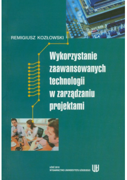 Wykorzystanie zaawansowanych technologii w zarządzaniu projektami