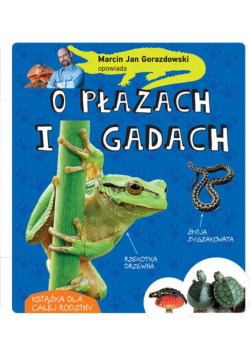 Marcin Gorazdowski opowiada o płazach i gadach