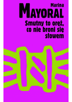 Smutny to oręż, co nie broni się słowem