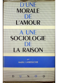 Dune morale de lamour a une sociologie de la raison