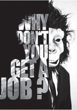 Why don't you get a Job?