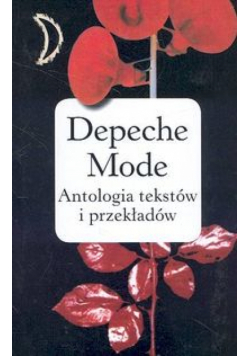 Depeche Mode. Antologia tekstów i przekładów