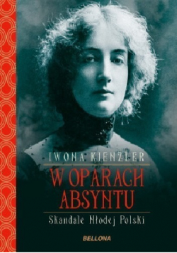 W oparach absyntu Skandale Młodej Polski