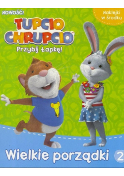 Tupcio Chrupcio. Przybij łapkę 2 Wielkie porządki