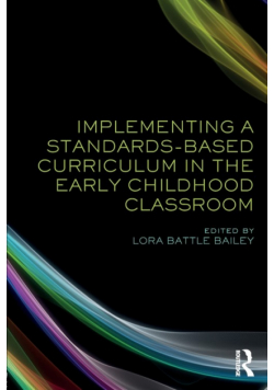 Implementing a Standards-Based Curriculum in the Early Childhood Classroom