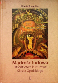Mądrość ludowa Dziedzictwo kulturowe Śląska Opolskiego