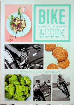 Bike and Cook Kulinarny poradnik rowerzysty