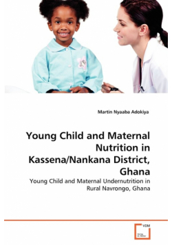 Young Child and Maternal Nutrition in Kassena/Nankana District, Ghana
