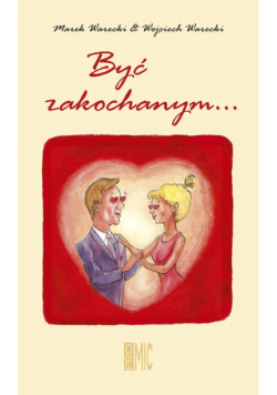 Być zakochanym...