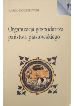 Organizacja gospodarcza państwa piastowskiego
