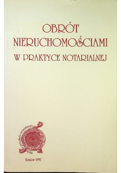 Obrót nieruchomościami w praktyce notarialnej