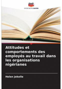 Attitudes et comportements des employés au travail dans les organisations nigérianes