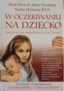W oczekiwaniu na dziecko Poradnik dla przyszłych matek i ojców