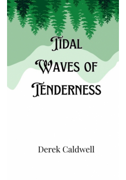 Tidal Waves of Tenderness