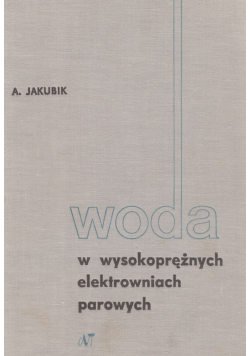 Woda w wysokoprężnych elektrowniach parowych