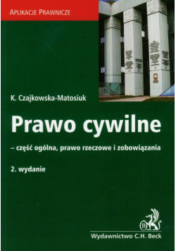 Prawo cywilne część ogólna, prawo rzeczowe i zobowiązania
