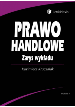 Prawo handlowe. Zarys wykładu