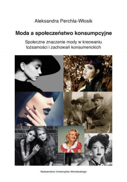 Moda a społeczeństwo konsumpcyjne plus Autograf Perchla Włosik