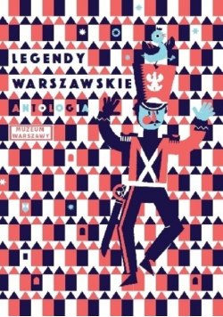 Legendy Warszawskie. Antologia