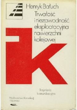 Trwałość i niezawodność eksploatacyjna nawierzchni kolejowej