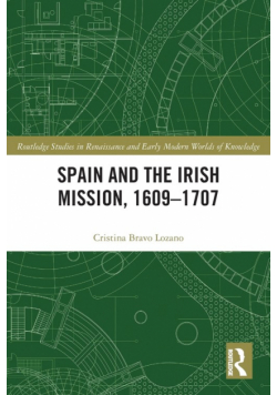 Spain and the Irish Mission, 1609-1707