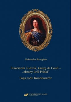 Franciszek Ludwik książę de Conti - ,,obrany król Polski"